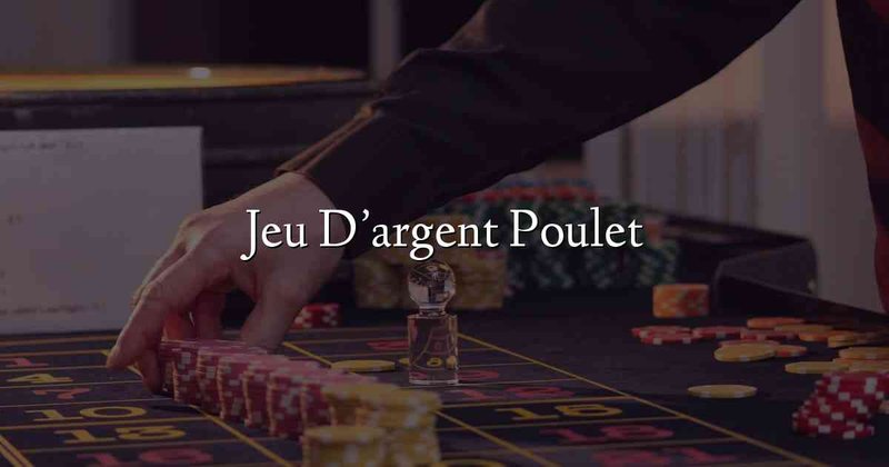 Découvrez le Fait Simple : Le Jeu de Poulet Devient Le Jeu de l'Argent à Paris.